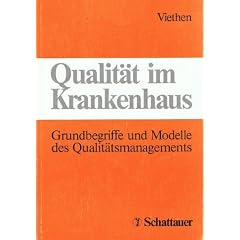 Qualit�t im Krankenhaus. Grundbegriffe und Modelle des Qualit�tsmanagements