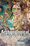 The archaeological imagination