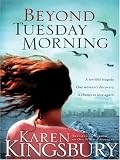Beyond Tuesday Morning: Sequel to the Bestselling One Tuesday Morning