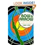 Bow and Arrow: The Comprehensive Guide to Equipment, Technique, and Competition