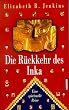 Die R�ckkehr des Inka. Eine spirituelle Reise