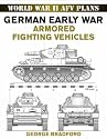 World War II AFV Plans: German Early War Armored Fighting Vehicles (World War II Armored Fighting Vehicle Plans)