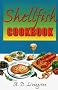 Shellfish Cookbook (A. D. Livingston Cookbook)