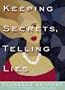 Keeping Secrets, Telling Lies