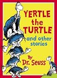 Yertle the Turtle and Other Stories