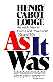 As It Was: An Inside View of Politics and Power in the 1950s and 60s