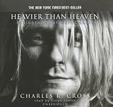 Review Blackstone Audio Inc.  / Heavier than Heaven: A Biography of Kurt Cobain