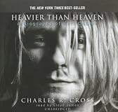 Heavier than Heaven: A Biography of Kurt Cobain