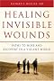 Healing Invisible Wounds: Paths to Hope and Recovery in a Violent World