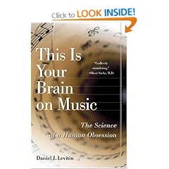 Your Brain on Music: The Science of A Human Obsession