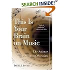This Is Your Brain on Music: The Science of a Human Obsession by  Daniel J. Levitin