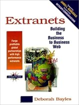 Extranets: Building the Business-To-Business Web with CDROM
