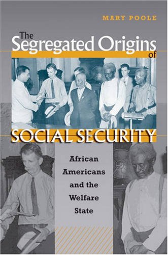 The Segregated Origins of Social Security: African Americans and the Welfare State