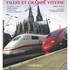 Villes et grande vitesse : La R�volution ferroviaire en France et en Allemagne