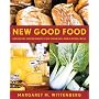 New Good Food, rev: Essential Ingredients for Cooking and Eating Well