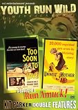 Youth Run Wild Double Feature: Unwed Mother/Too Soon to Love