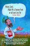  : Please, Lord, Make Me a Famous Poet or at Least Less Fat