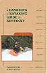 A Canoeing & Kayaking Guide to Kentucky, 5th (Canoeing & Kayaking Guides - Menasha)