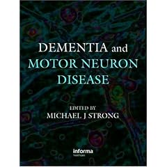 Dementia and Motor Neuron Disease by Michael J. Strong