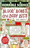 Blood, Bones And Body Bits (Horrible Science)