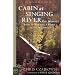 Cabin at Singing River: One Woman's Story of Building a Home in the Wilderness (Raincoast Cornerstone)