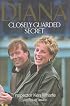 Diana: Closely Guarded Secret (Diana Princess of Wales)