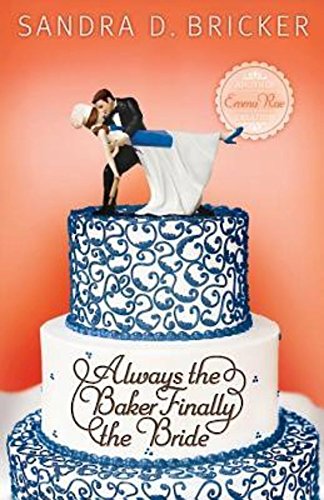 Always the Baker, Finally the Bride: Another Emma Rae  Creation (Another Emma Rae Creation)