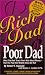 Rich Dad, Poor Dad: What the Rich Teach Their Kids About Money--That the Poor and Middle Class Do Not!