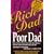 Rich Dad, Poor Dad: What the Rich Teach Their Kids About Money--That the Poor and Middle Class Do Not!
