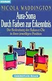 Aura-Soma    Durch Farben zur Erkenntnis: Die Bedeutung der Balance-�le in ihrer jeweiligen Position