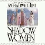The Shadow Women | [Angela Elwell Hunt]