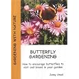 Butterfly Gardening - How to Encourage Butterflies to Visit and Breed in Your Garden