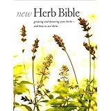 new herb bible growing and knowing your herbs and how to use them