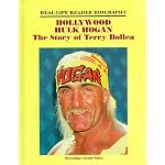 Hollywood Hulk Hogan: The Story of Terry Bollea : A Real-Life Reader Biography book cover