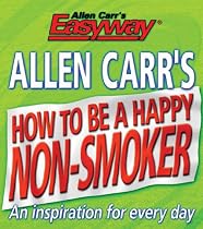 Allen Carr's How to be a Happy Non-smoker (Allen Carrs Easy Way)