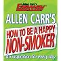 Allen Carr's How to be a Happy Non-smoker (Allen Carrs Easy Way)