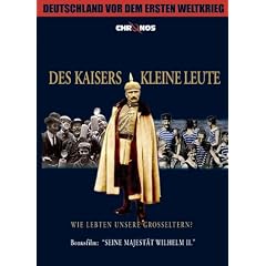 Des Kaisers kleine Leute - Deutschland vor dem ersten Weltkrieg