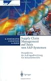 Supply Chain Management Auf Basis Von SAP-Systemen: Perspektiven Der Auftragsabwicklung Fa1/4r Industriebetriebe: Perspektiven der Auftragsabwicklung für Industriebetriebe (SAP Kompetent)