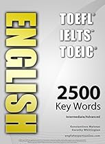 ENGLISH (TOEFL - TOEIC - IELTS) - 2500 Key Words - Interactive Quiz Book + Flash Cards + Online - Intermediate/Advanced. A powerful method to learn the vocabulary you need. ENGLISH (TOEFL - TOEIC - IELTS) - 2500 Key Words - Interactive Quiz Book + Flash Cards + Online - Intermediate/Advanced. A powerful method to learn the vocabulary you need.