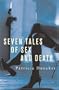 Seven Tales of Sex and Death