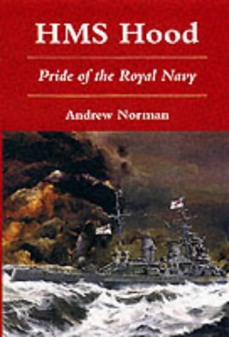 HMS Hood: Pride of the Royal Navy