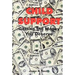 Child Support: Getting the Money You Deserve (California Edition)