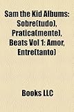 Sam the Kid Albums: Sobre(tudo), Pratica(mente), Beats Vol 1: Amor, Entre(tanto)-