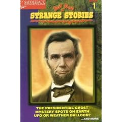 Strange But True Stories Book 1: The Presidential Ghost, Mystery Spots on Earth, UFO or Weather Balloon? ...and More
