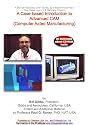 Advanced 3D Interactive Computer Aided Manufacturing (CAM) Development Concepts and Cases. An Interview and Software Demonstrations with Bill Gibbs, President, Gibbs & Associates, California, USA