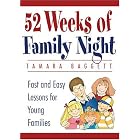 Click here to buy 52 Weeks Of Family Night: Fast and Easy Lessons for Young Families by  Tamara Baggett.