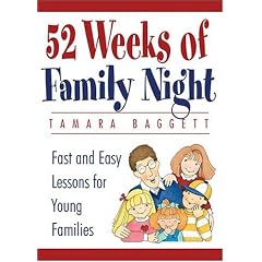 52 Weeks Of Family Night: Fast and Easy Lessons for Young Families
