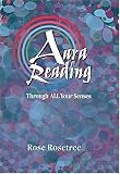 Aura Reading Through ALL Your Senses: Celestial Perception Made Practical, Second Edition