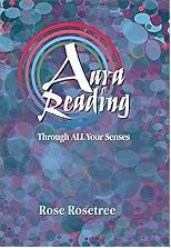 Aura Reading Through ALL Your Senses: Celestial Perception Made Practical, Second Edition