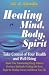 Healing Mind, Body, Spirit by Marie-Jeanne Abadie ISBN 1558507167